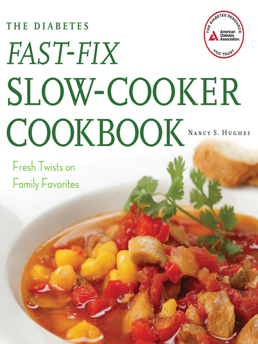 Title details for The Diabetes Fast-Fix Slow-Cooker Cookbook by Nancy S. Hughes - Available